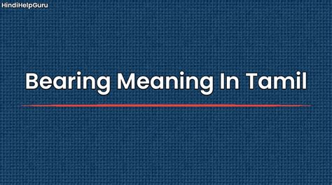 bearing tamil meaning|bearing meaning in Tamil .